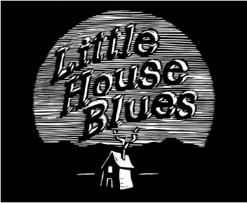 Little House Blues